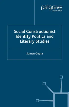 Gupta |  Social Constructionist Identity Politics and Literary Studies | Buch |  Sack Fachmedien