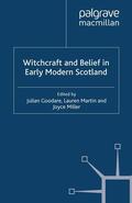 Goodare / Miller / Martin |  Witchcraft and belief in Early Modern Scotland | Buch |  Sack Fachmedien