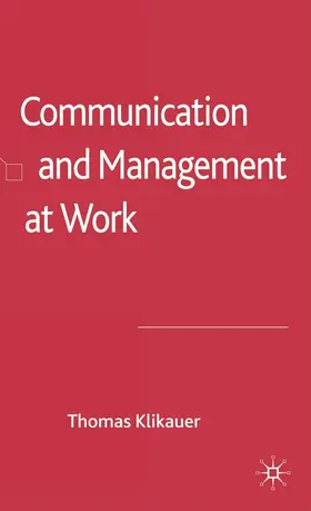 Klikauer |  Communication and Management at Work | Buch |  Sack Fachmedien