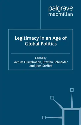 Hurrelmann / Steffek / Schneider |  Legitimacy in an Age of Global Politics | Buch |  Sack Fachmedien