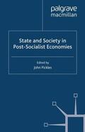 Pickles |  State and Society in Post-Socialist Economies | Buch |  Sack Fachmedien