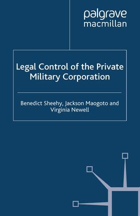 Sheehy / Maogoto / Newell | Legal Control of the Private Military Corporation | Buch | 978-1-349-35706-2 | sack.de