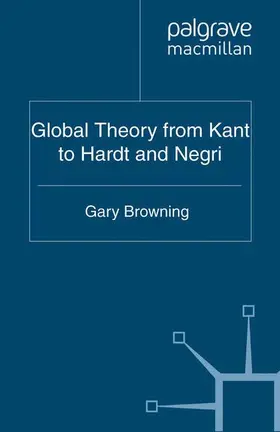 Browning |  Global Theory from Kant to Hardt and Negri | Buch |  Sack Fachmedien