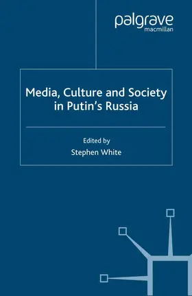 White |  Media, Culture and Society in Putin's Russia | Buch |  Sack Fachmedien