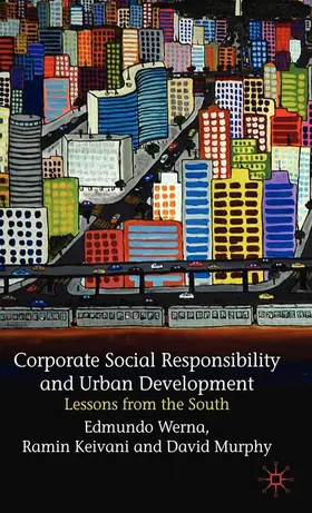 Werna / Murphy / Keivani |  Corporate Social Responsibility and Urban Development | Buch |  Sack Fachmedien