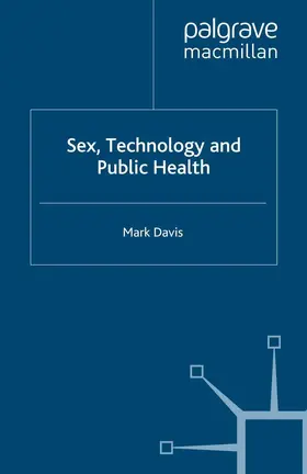 Davis |  Sex, Technology and Public Health | Buch |  Sack Fachmedien