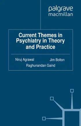 Agrawal / Bolton / Gaind |  Current Themes in Psychiatry in Theory and Practice | Buch |  Sack Fachmedien