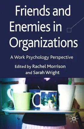 Wright / Morrison |  Friends and Enemies in Organizations | Buch |  Sack Fachmedien