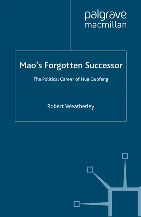 Weatherley |  Mao's Forgotten Successor | Buch |  Sack Fachmedien