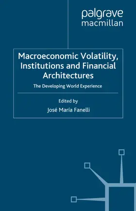Fanelli |  Macroeconomic Volatility, Institutions and Financial Architectures | Buch |  Sack Fachmedien