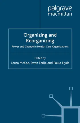 McKee / Ferlie / Hyde |  Organizing and Reorganizing | Buch |  Sack Fachmedien