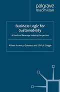 Ionescu-Somers / Steger |  Business Logic for Sustainability | Buch |  Sack Fachmedien