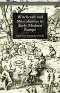 Rowlands |  Witchcraft and Masculinities in Early Modern Europe | Buch |  Sack Fachmedien