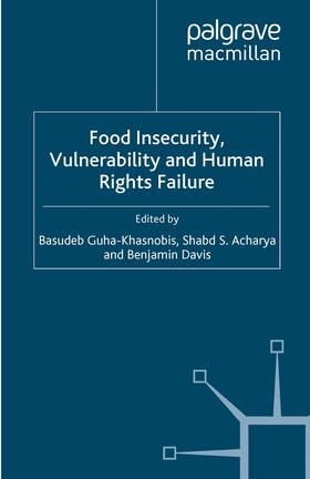 Guha-Khasnobis / Davis / Acharya | Food Insecurity, Vulnerability and Human Rights Failure | Buch | 978-1-349-36337-7 | sack.de