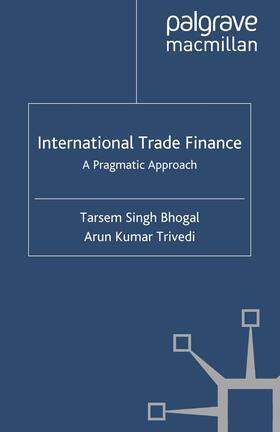 Trivedi / Bhogal |  International Trade Finance | Buch |  Sack Fachmedien