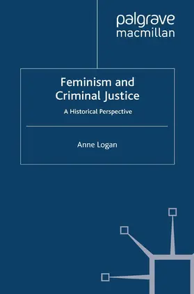 Logan | Feminism and Criminal Justice | Buch | 978-1-349-36426-8 | www.sack.de