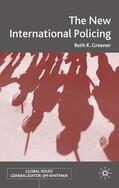 Greener |  The New International Policing | Buch |  Sack Fachmedien