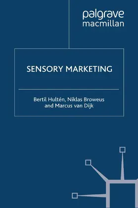 Hultén / Broweus / Dijk |  Sensory Marketing | Buch |  Sack Fachmedien