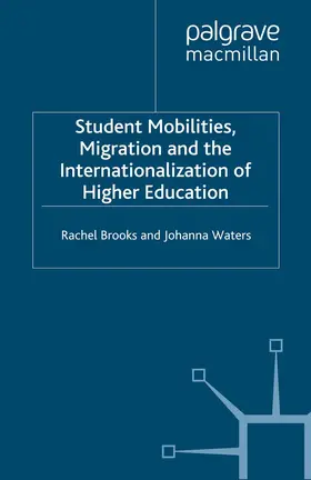 Brooks / Waters |  Student Mobilities, Migration and the Internationalization of Higher Education | Buch |  Sack Fachmedien