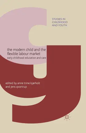 Qvortrup / Kjørholt |  The Modern Child and the Flexible Labour Market | Buch |  Sack Fachmedien
