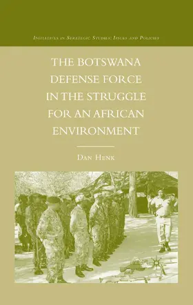 Henk |  The Botswana Defense Force in the Struggle for an African Environment | Buch |  Sack Fachmedien