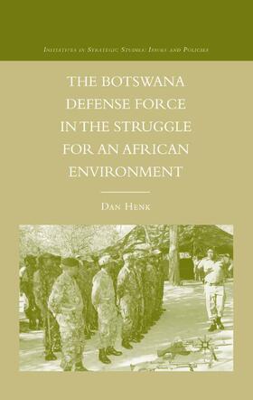 Henk | The Botswana Defense Force in the Struggle for an African Environment | Buch | 978-1-349-37087-0 | sack.de