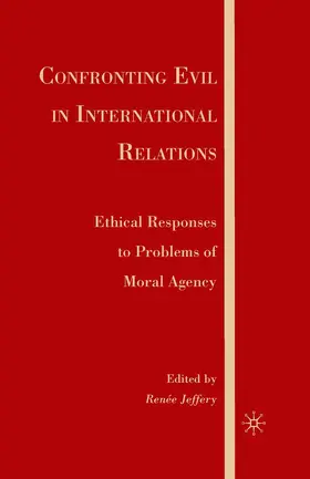 Jeffery |  Confronting Evil in International Relations | Buch |  Sack Fachmedien