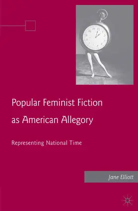 Elliott |  Popular Feminist Fiction as American Allegory | Buch |  Sack Fachmedien