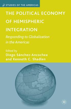 Sánchez-Ancochea / Shadlen |  The Political Economy of Hemispheric Integration | Buch |  Sack Fachmedien