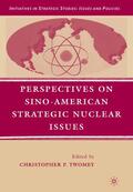 Twomey |  Perspectives on Sino-American Strategic Nuclear Issues | Buch |  Sack Fachmedien