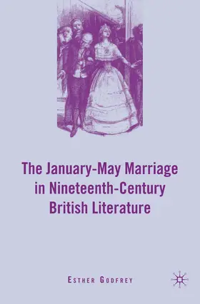 Godfrey |  The January-May Marriage in Nineteenth-Century British Literature | Buch |  Sack Fachmedien