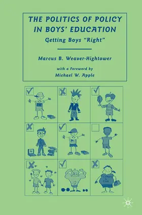 Weaver-Hightower |  The Politics of Policy in Boys' Education | Buch |  Sack Fachmedien