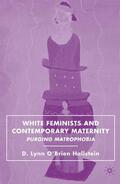 Hallstein |  White Feminists and Contemporary Maternity | Buch |  Sack Fachmedien