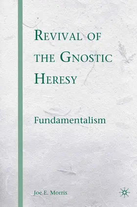 Morris |  Revival of the Gnostic Heresy | Buch |  Sack Fachmedien