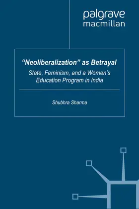 Sharma |  "Neoliberalization" as Betrayal | Buch |  Sack Fachmedien
