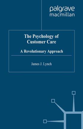 Lynch | The Psychology of Customer Care | Buch | 978-1-349-39043-4 | sack.de