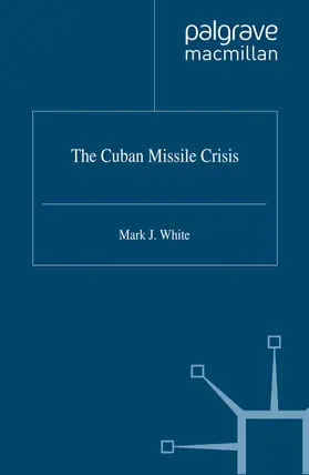 White |  The Cuban Missile Crisis | Buch |  Sack Fachmedien