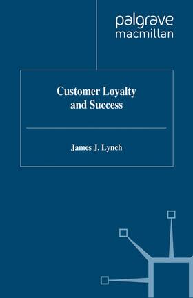 Lynch |  Customer Loyalty and Success | Buch |  Sack Fachmedien