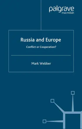 Webber |  Russia and Europe: Conflict or Cooperation? | Buch |  Sack Fachmedien