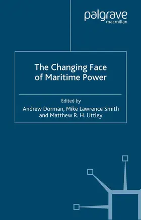 Dorman / Uttley / Smith |  The Changing Face of Maritime Power | Buch |  Sack Fachmedien