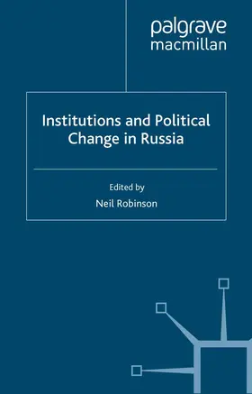 Robinson |  Institutions and Political Change in Russia | Buch |  Sack Fachmedien