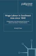 Kaur |  Wage Labour in Southeast Asia Since 1840 | Buch |  Sack Fachmedien