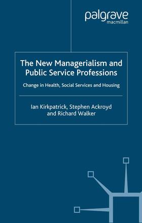 Kirkpatrick / Ackroyd / Walker | The New Managerialism and Public Service Professions | Buch | 978-1-349-40944-0 | sack.de