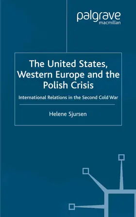 Sjursen |  The United States, Western Europe and the Polish Crisis | Buch |  Sack Fachmedien