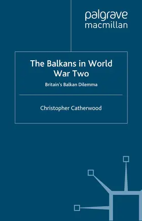 Catherwood | The Balkans in World War Two | Buch | 978-1-349-41001-9 | www.sack.de