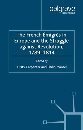Carpenter / Mansel |  The French Emigres in Europe and the Struggle Against Revolution, 1789-1814 | Buch |  Sack Fachmedien