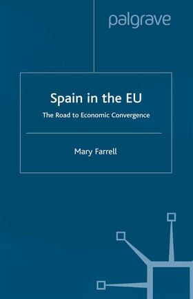 Farrell | Spain in the E.U. the Road to Economic Convergenc | Buch | 978-1-349-41186-3 | sack.de