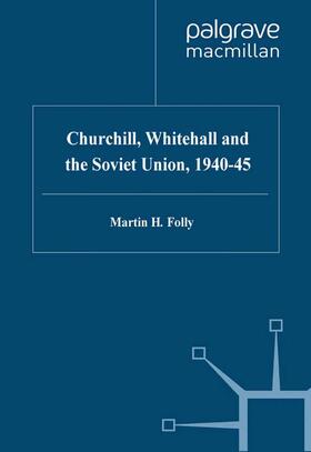 Folly | Churchill, Whitehall and the Soviet Union, 1940¿45 | Buch | 978-1-349-41334-8 | sack.de