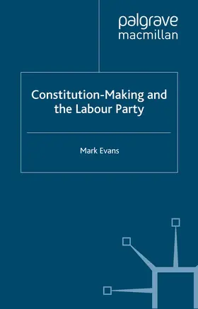 Evans |  Constitution-Making and the Labour Party | Buch |  Sack Fachmedien