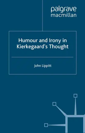 Lippitt |  Humour and Irony in Kierkegaard's Thought | Buch |  Sack Fachmedien